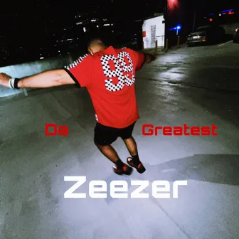 Da greatest by Zeezer