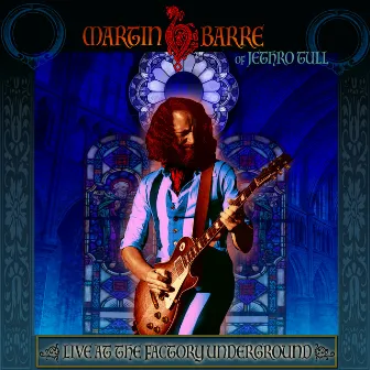 Live At The Factory Underground by Martin Barre