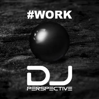 #work by DJ PERSPECTIVE