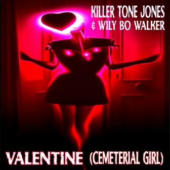 Valentine (cemeterial girl) by Killer Tone Jones