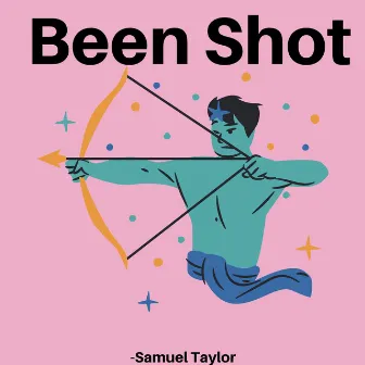 Been Shot by Samuel Taylor