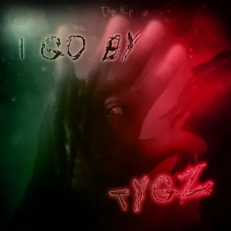 I Go by -EP by TYGZ