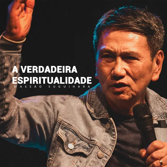 A Verdadeira Espiritualidade (Ao Vivo)