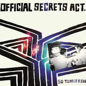 So Tomorrow by Official Secrets Act