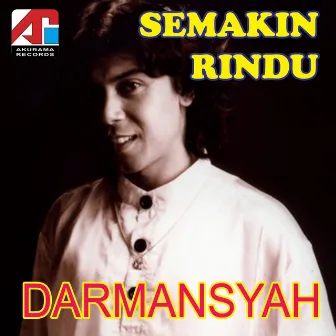 Semakin Rindu by Darmansyah