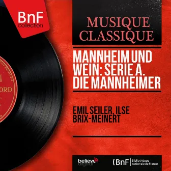 Mannheim und Wein: Serie A. Die Mannheimer (Mono Version) by Emil Seiler