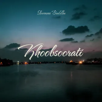 Khoobsoorati by Shreeman Buddhu