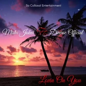 Lovin On You by Mista Joker