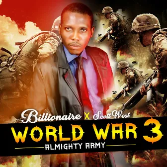 World War 3 (Almighty Army) by Billionaire