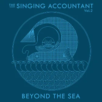 The Singing Accountant - Beyond the Sea (Vol. 2) by Keith Ferreira