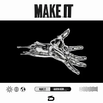 Make It by Jaidyn Kerr