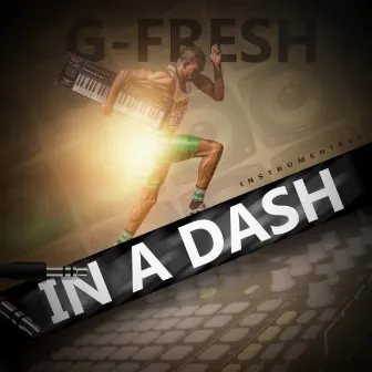 In A Dash Instrumentals by Gdash Fresh