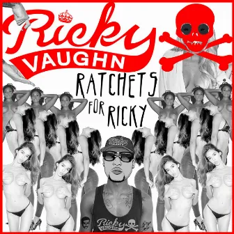 Ratchets for Ricky by Ricky Vaughn