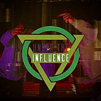 Under The Influence by Under The Influence