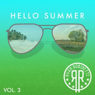 Hello Summer, Vol. 3 by Ryan Robinette