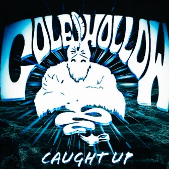 Caught Up by Cole Hollow