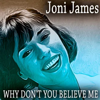 Why Don't You Believe Me (Original Recordings - Remastered) by Joni James