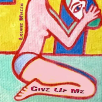 Give Up Me by Laurie Miller