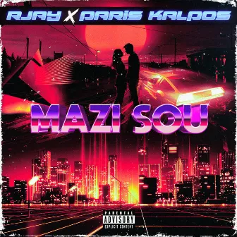 Mazi Sou by RJay