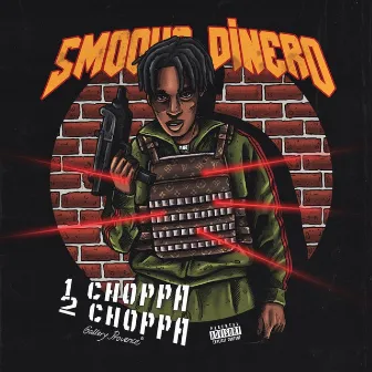 1 Choppa 2 Choppa by Smoove Dinero