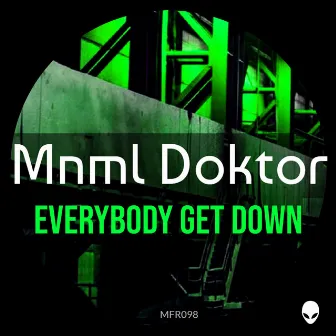 Everybody Get Down by Mnml Doktor