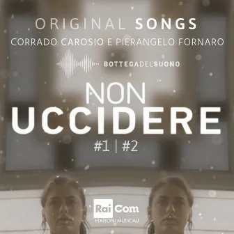 Non Uccidere #1 / #2 (Songs from the Original TV Series Soundtrack) by Corrado Carosio