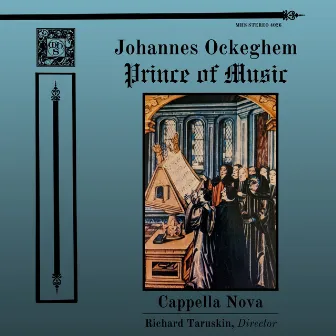 Johannes Ockeghem - Prince of Music by Cappella Nova