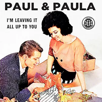 I'm Leaving It All up to You by Paul & Paula