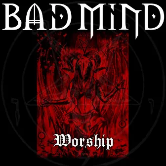 Worship (Remastered) by Bad Mind