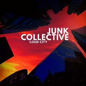 Loud City by Junk Collective