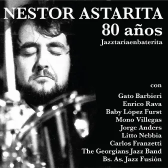 80 Años - Jazztaríaenbaterita by Nestor Astarita