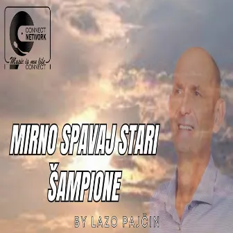 Mirno spavaj stari sampione (Live) by Lazo Pajcin