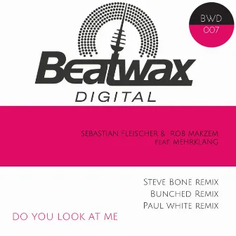 Do You Look at Me (Remixes) by Rob Makzem