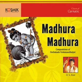 Madhura Madhura by Oothukadu Venkata Subbaiyer