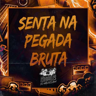 Senta na Pegada Bruta by DJ Geovanne do Dick