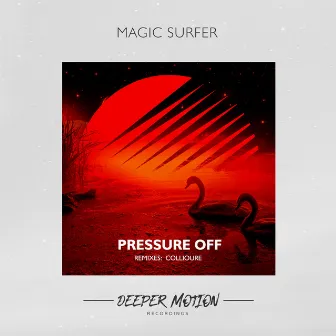 Pressure Off by Magic Surfer