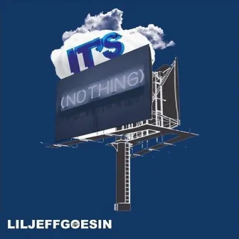 It's Nothing by Liljeffgoesin