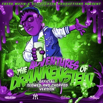 The Adventures of Drankenstein (Slowed & Chopped) by Short Dawg