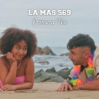 Primera Vez by La Mas 569