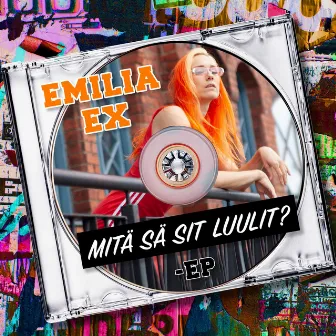 Mitä sä sit luulit? -EP by Emilia Ex