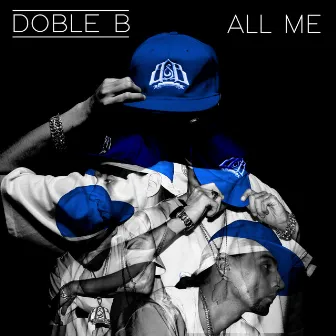 All Me by Doble B