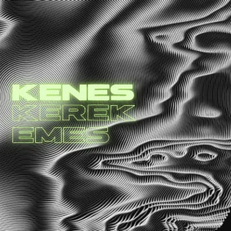 Kenes Kerek Emes by bir kyz