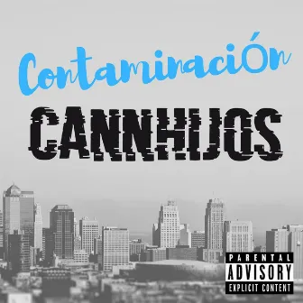 Contaminacion by Cannhijos