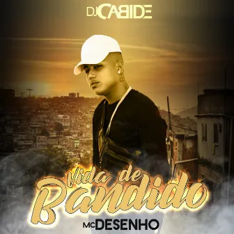 Vida de Bandido by MC Desenho