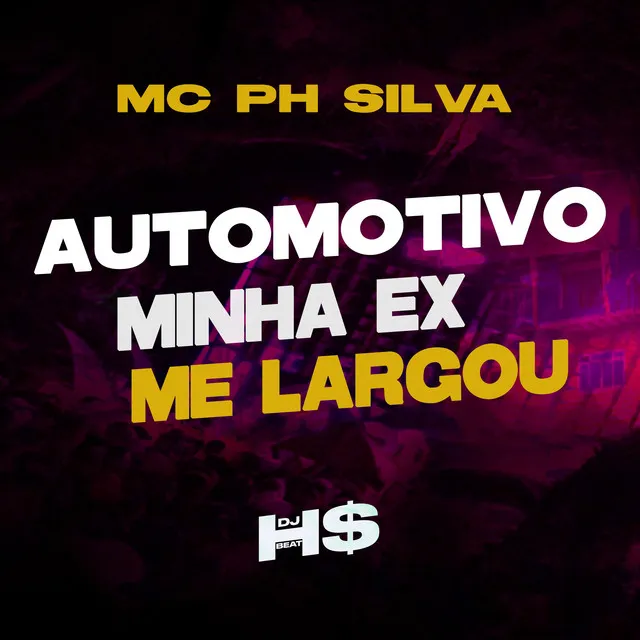 Automotivo Minha Ex Me Largou