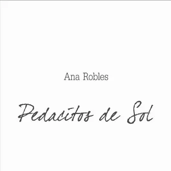 Pedacitos de Sol by Ana Robles