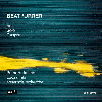 Beat Furrer: Aria by Petra Hoffmann