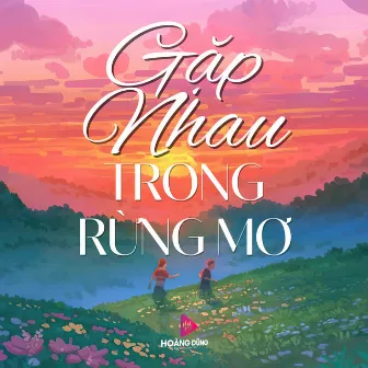 Gặp Nhau Trong Rừng Mơ by Minh Minh