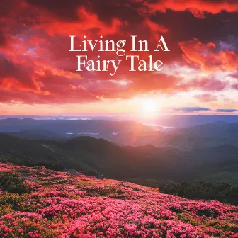 Living In A Fairy Tale – Nature Sounds & Relaxing Music by Nature And Noise