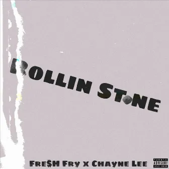 Rollin Stone by FRE$H FRY